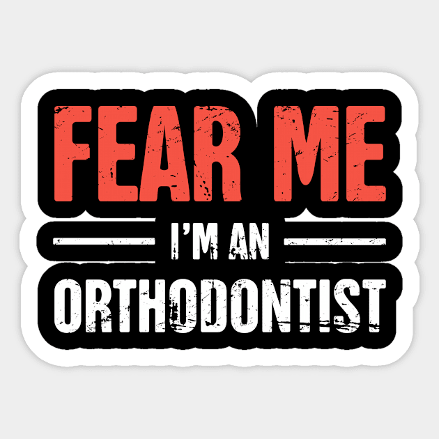Fear Me | Funny Dentist Orthodontist Sticker by MeatMan